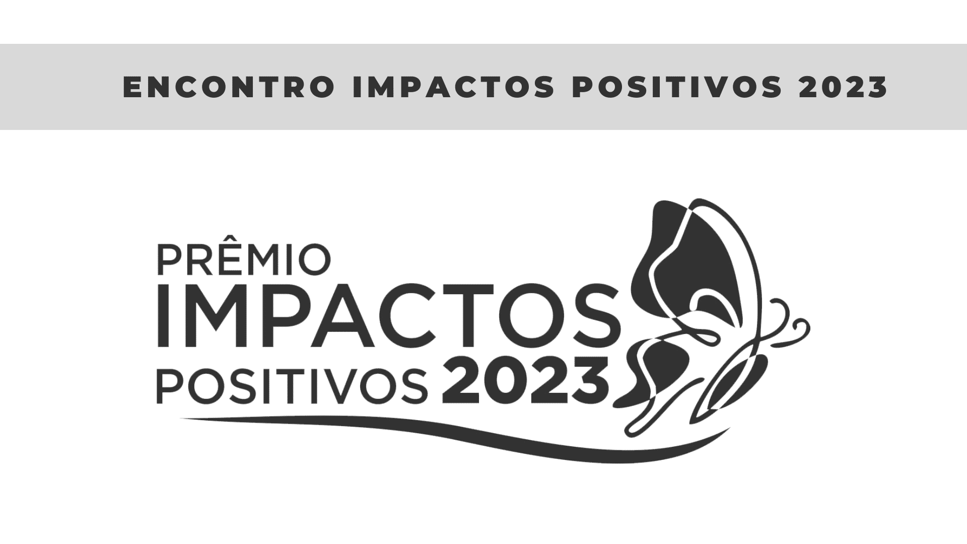 Encontro Impactos Positivos 2023 - Vídeo Oficial